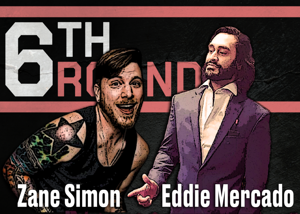 Zane Simon and Eddie Mercado. Hosts of the 6th Round show on the Bloody Elbow podcast network.